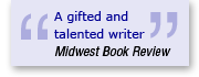 "A gifted and talented writer" Midwest Book Review